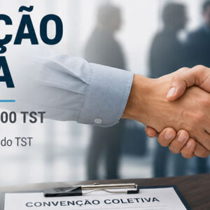 Negociação Coletiva de Trabalho: entenda o Tema 1046 do STF e o Tema 300 do TST
