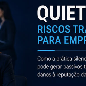 Quiet Firing: Quais os riscos trabalhistas e como as empresas podem evitar
