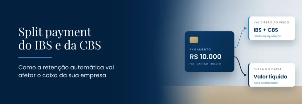 Split payment do IBS e da CBS: retenção automática e impacto no caixa da empresa